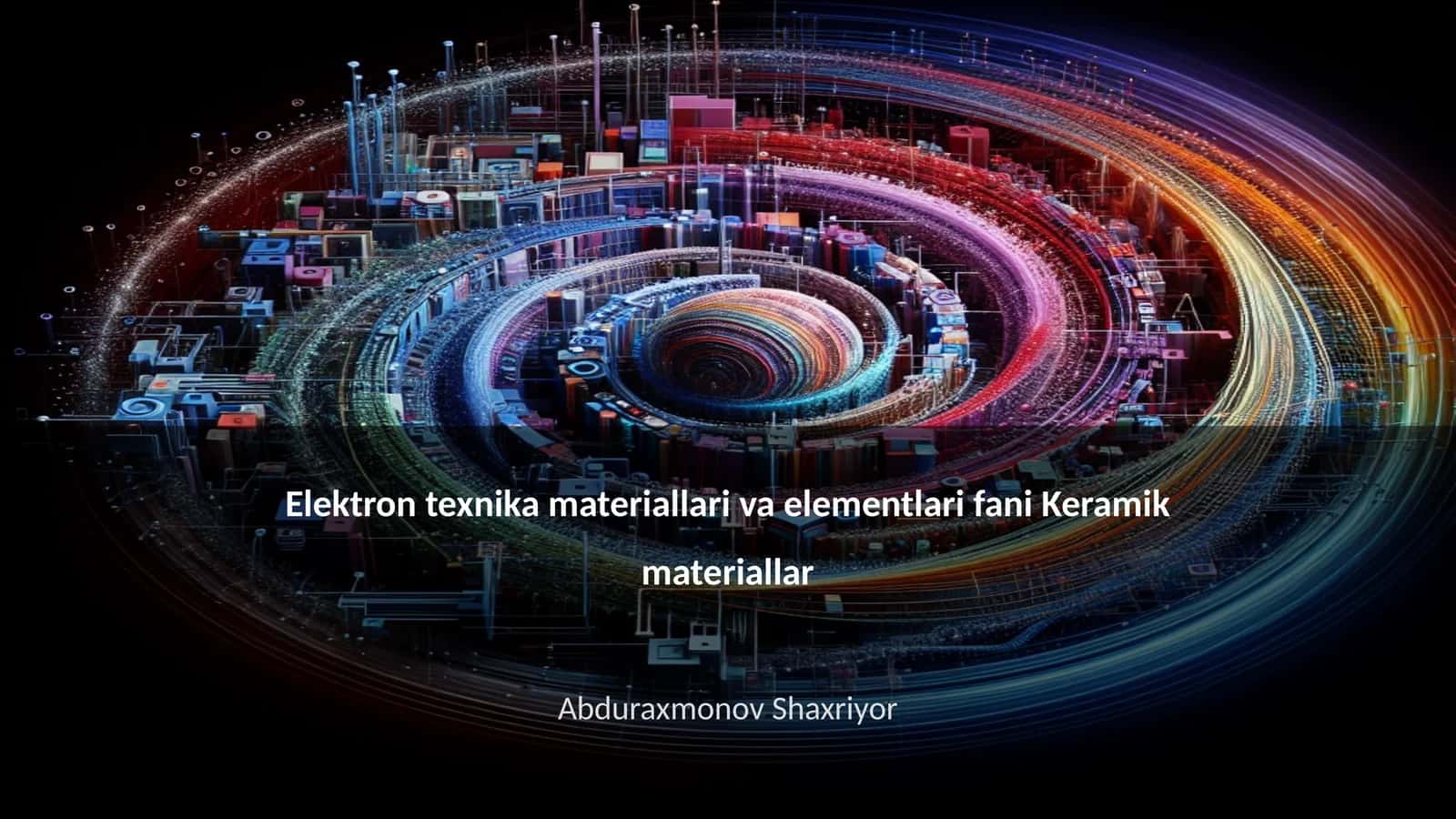 Elektron texnika materiallari va elementlari fani Keramik materiallar 1