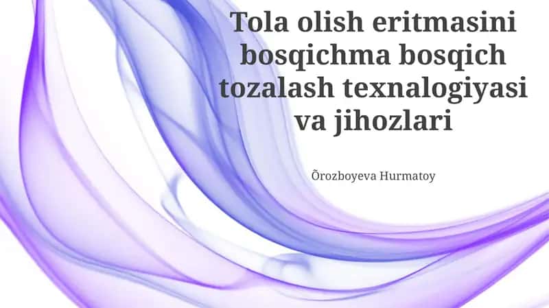Tola olish eritmasini bosqichma bosqich tozalash texnalogiyasi va jihozlari 1