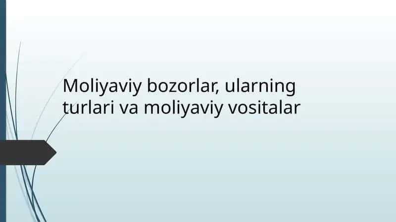 Moliyaviy bozorlar, ularning turlari va moliyaviy vositalar 1