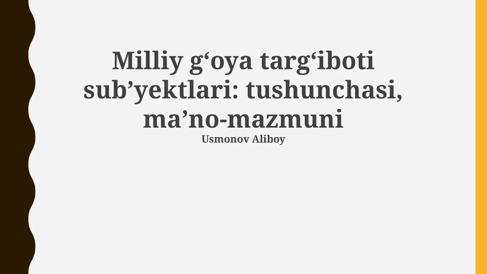 Milliy g‘oya targ‘iboti sub’yektlari: tushunchasi, ma’no-mazmuni 1