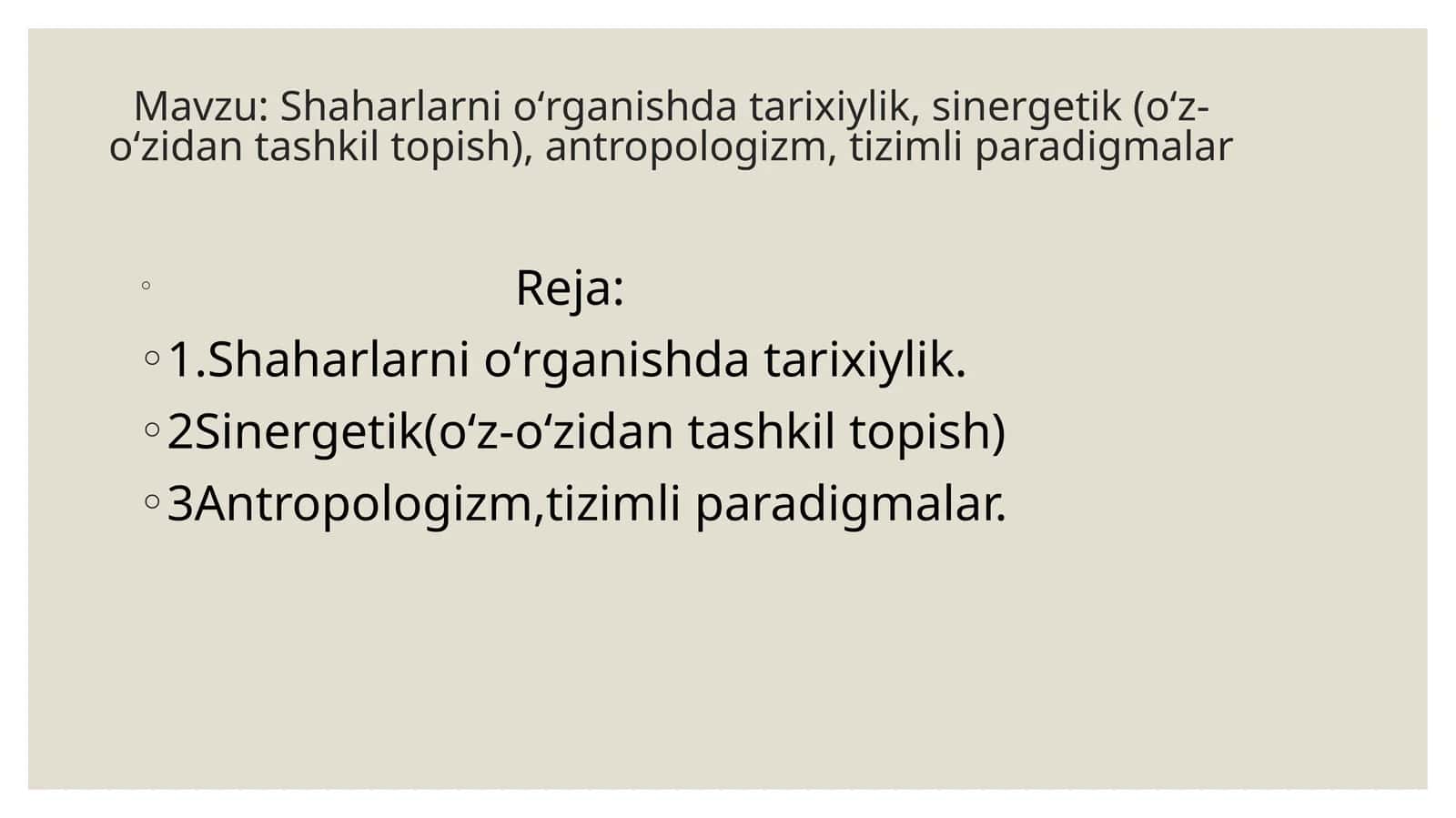 Shaharlarni oʻrganishda tarixiylik, sinergetik (oʻz-oʻzidan tashkil topish), antropologizm, tizimli paradigmalar 1