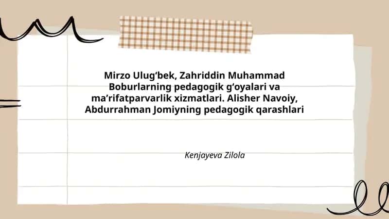 Mirzo Ulugʻbek, Zahriddin Muhammad Boburlarning pedagogik gʻoyalari va maʼrifatparvarlik xizmatlari 1