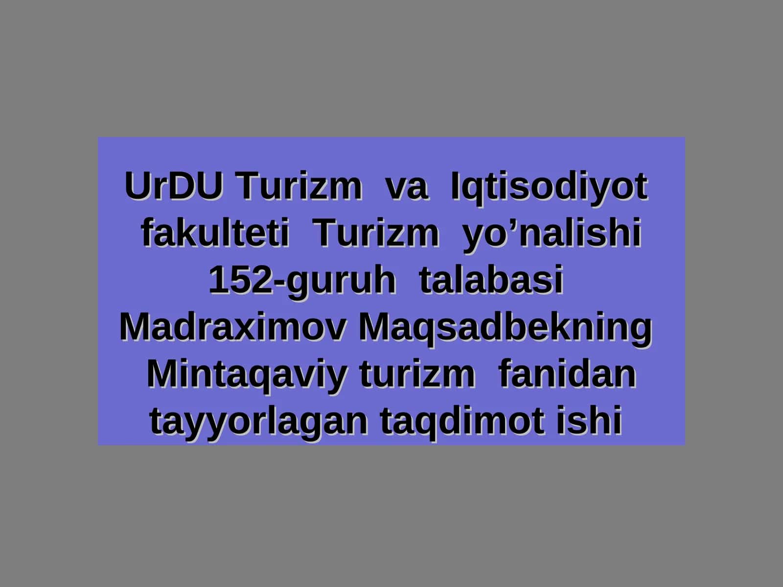 Mintaqaviy turizm fanidan tayyorlagan taqdimot ishi 1