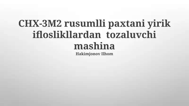 CHX-3M2 rusumlli paxtani yirik ifloslikllardan tozaluvchi mashina 1