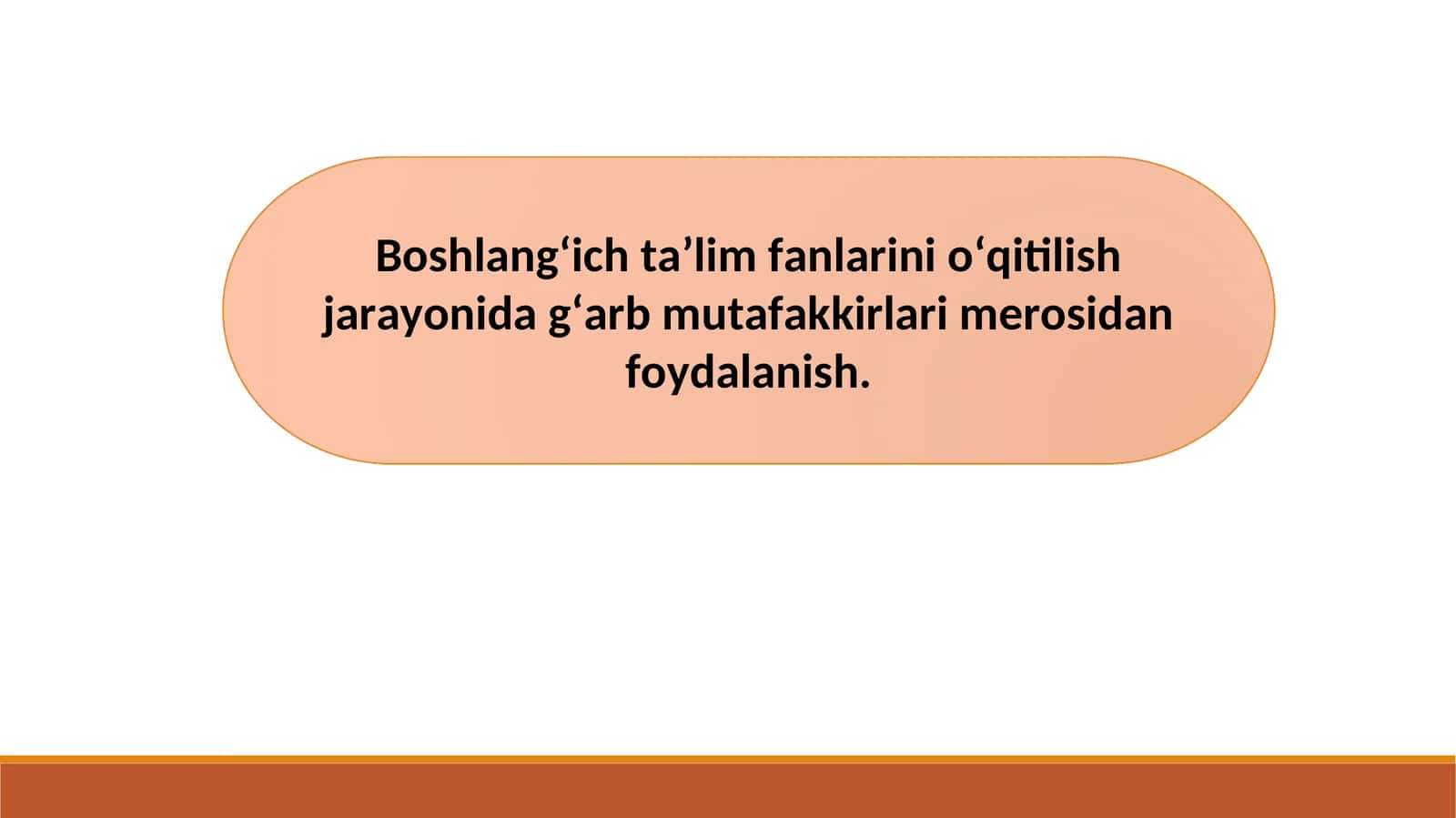 Boshlang‘ich ta’lim fanlarini o‘qitilish jarayonida g‘arb mutafakkirlari merosidan foydalanish. 1