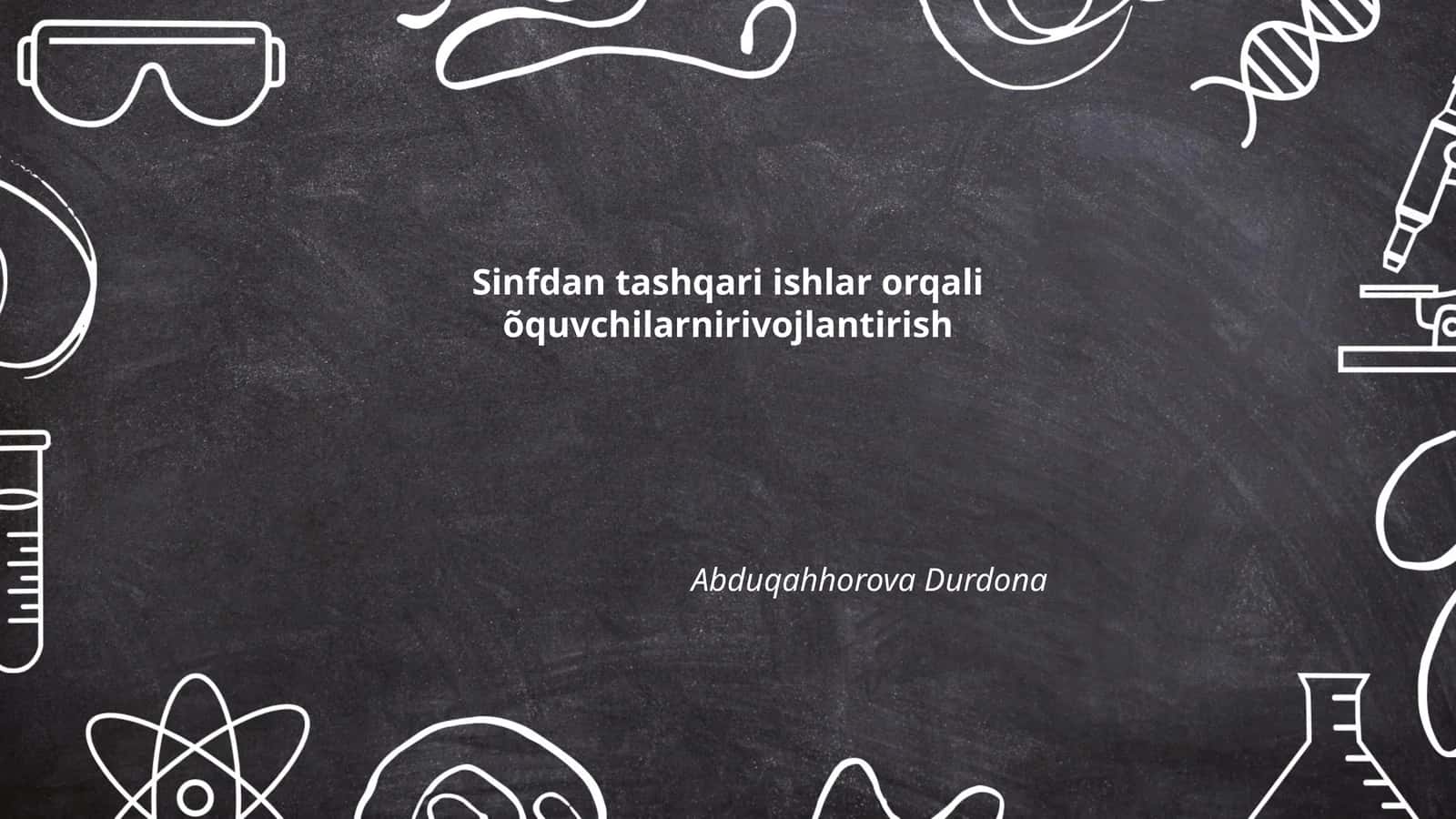 Sinfdan tashqari ishlar orqali õquvchilarnirivojlantirish 1