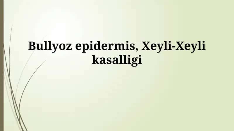 Bullöz epidermoliz, Xeyli-Xeyli kasalligi 1