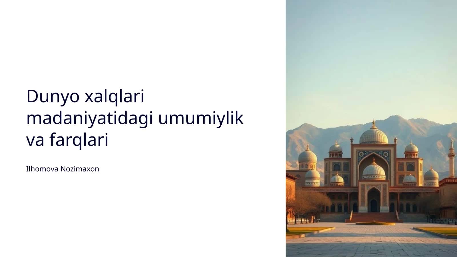 Dunyo xalqlari madaniyatidagi umumiylik va farqlari 1