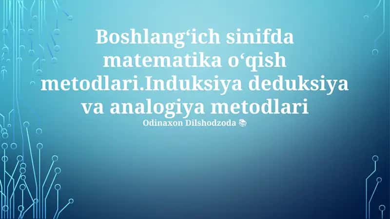Boshlangʻich sinifda matematika oʻqish metodlari 1