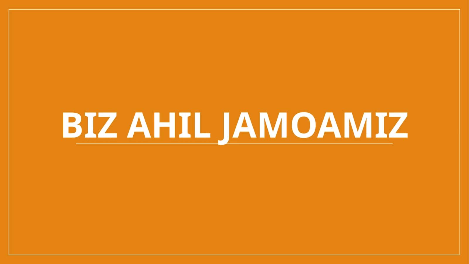 BIZ AHIL JAMOAMIZ 1