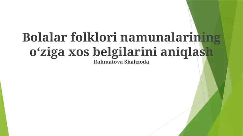 Bolalar folklori namunalarining o‘ziga xos belgilarini aniqlash 1