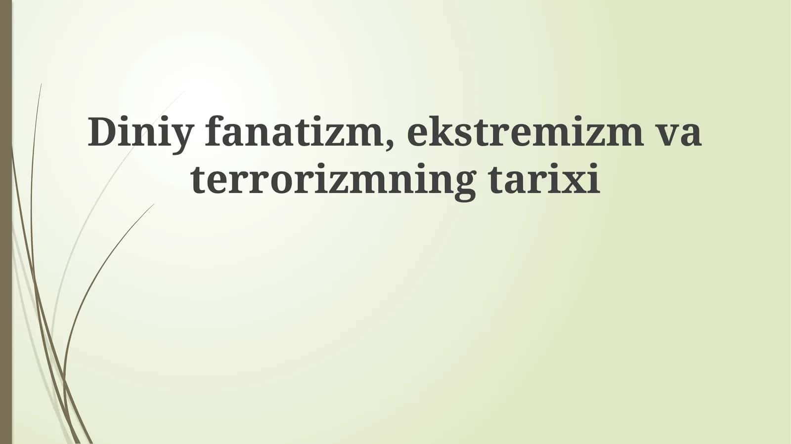 Diniyfanatizm, ekstremizm va terrorizmning tarixi 1