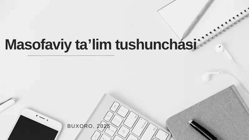 Masofaviy taʼlimning nazariy-asosiy jihatlari 1