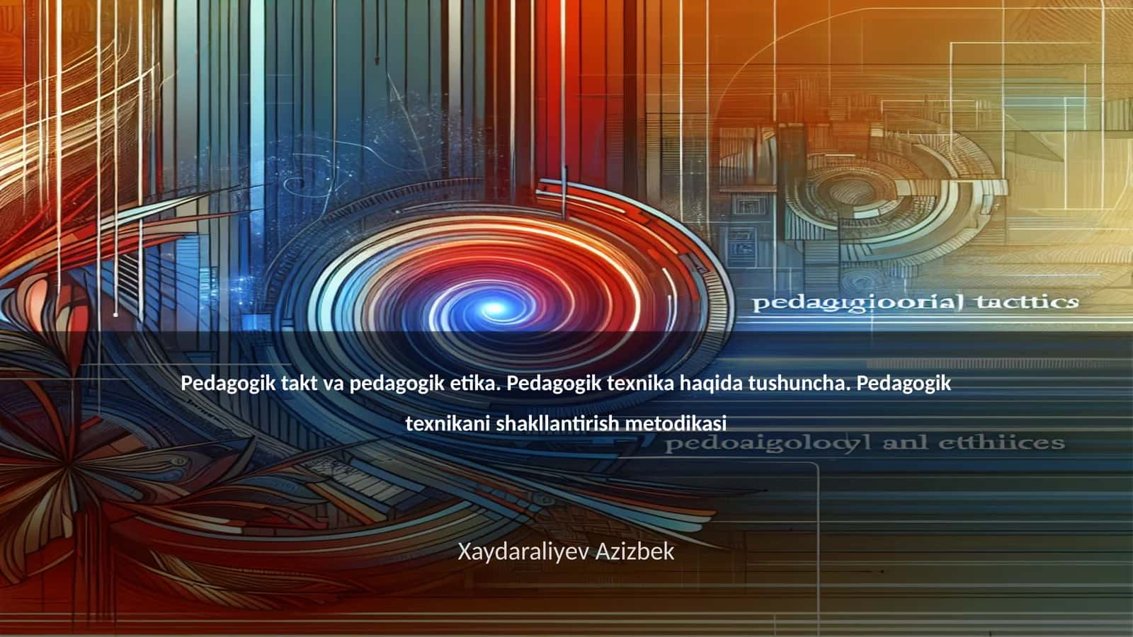 Pedagogik takt va pedagogik etika. Pedagogik texnika haqida tushuncha 1
