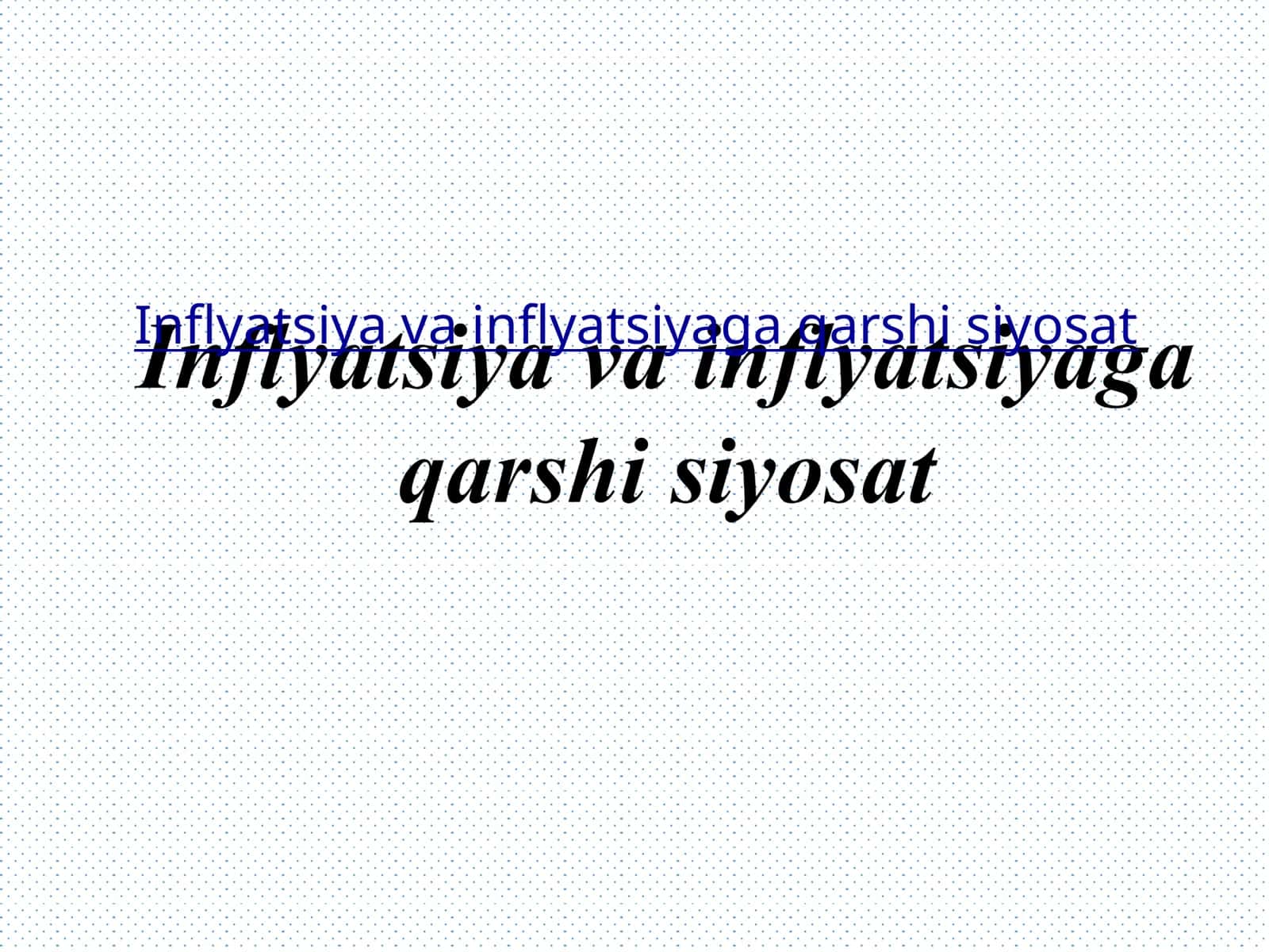 Inflyatsiya va inflyatsiyaga qarshi siyosat 1