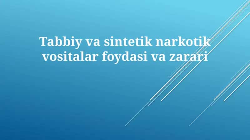 Tabbiy va sintetik narkotik vositalar foydasi va zarari 1
