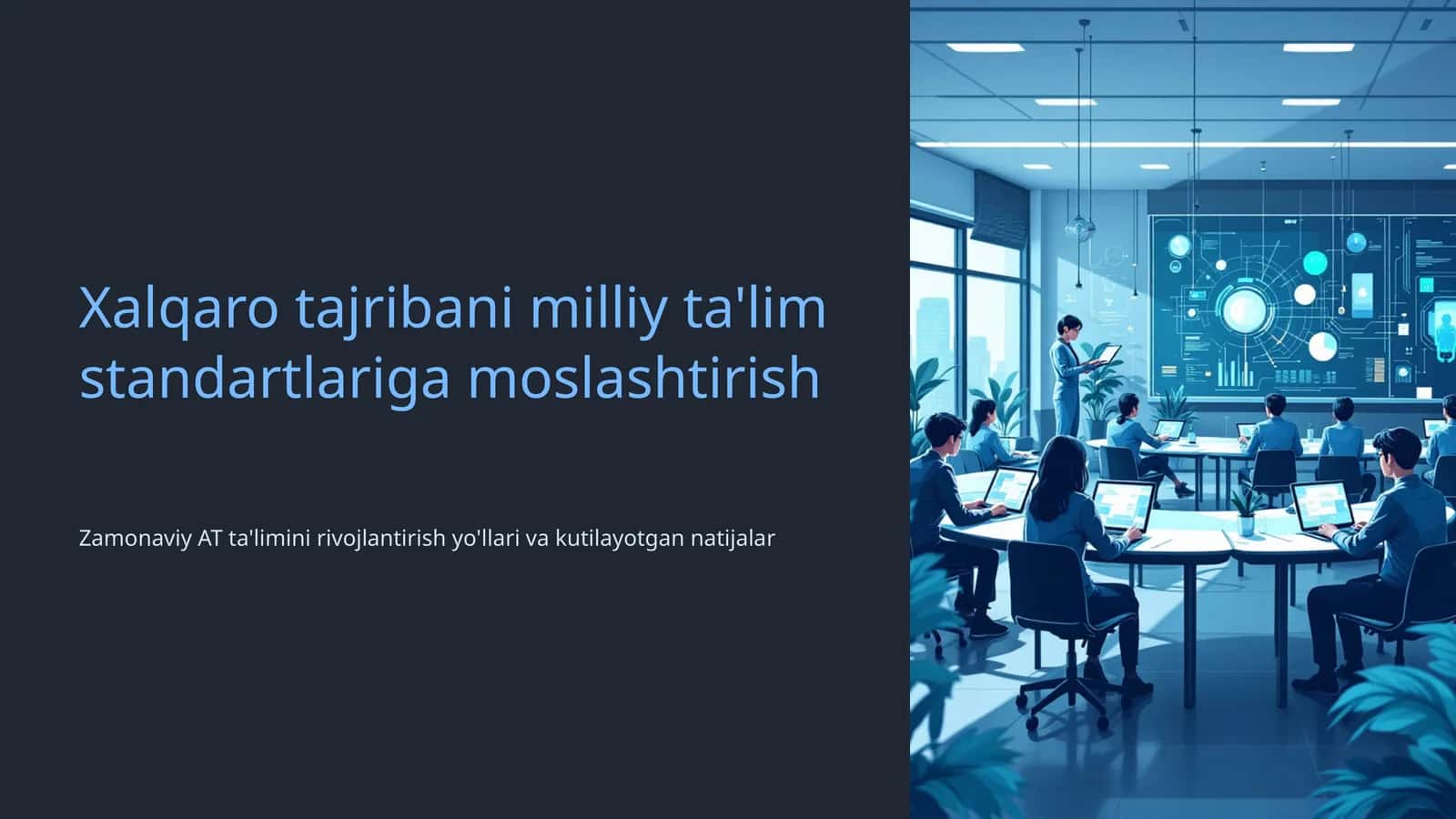 Zamonaviy AT ta'limini rivojlantirish yo'llari va kutilayotgan natijalar 1