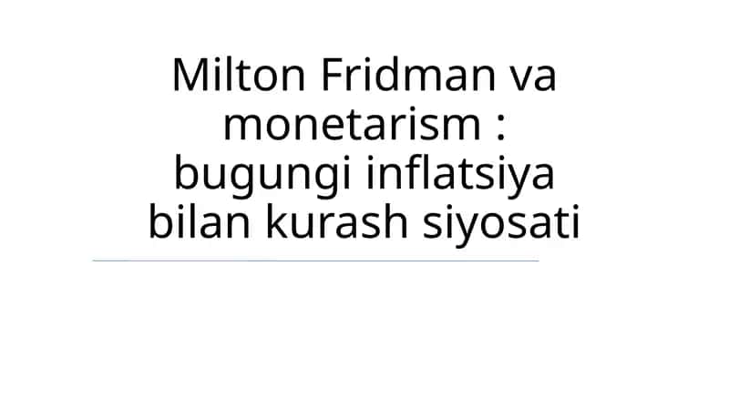 Milton Fridman va monetarism: bugungi inflatsiya bilan kurash siyosati 1