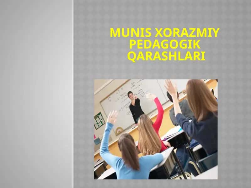 Munis Xorazmiy pedagogik qarashlari 1