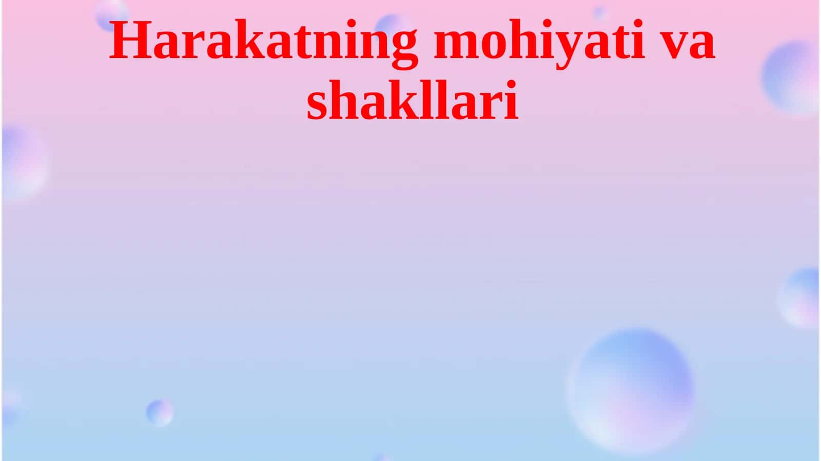 Harakatning mohiyati va shakllari 1