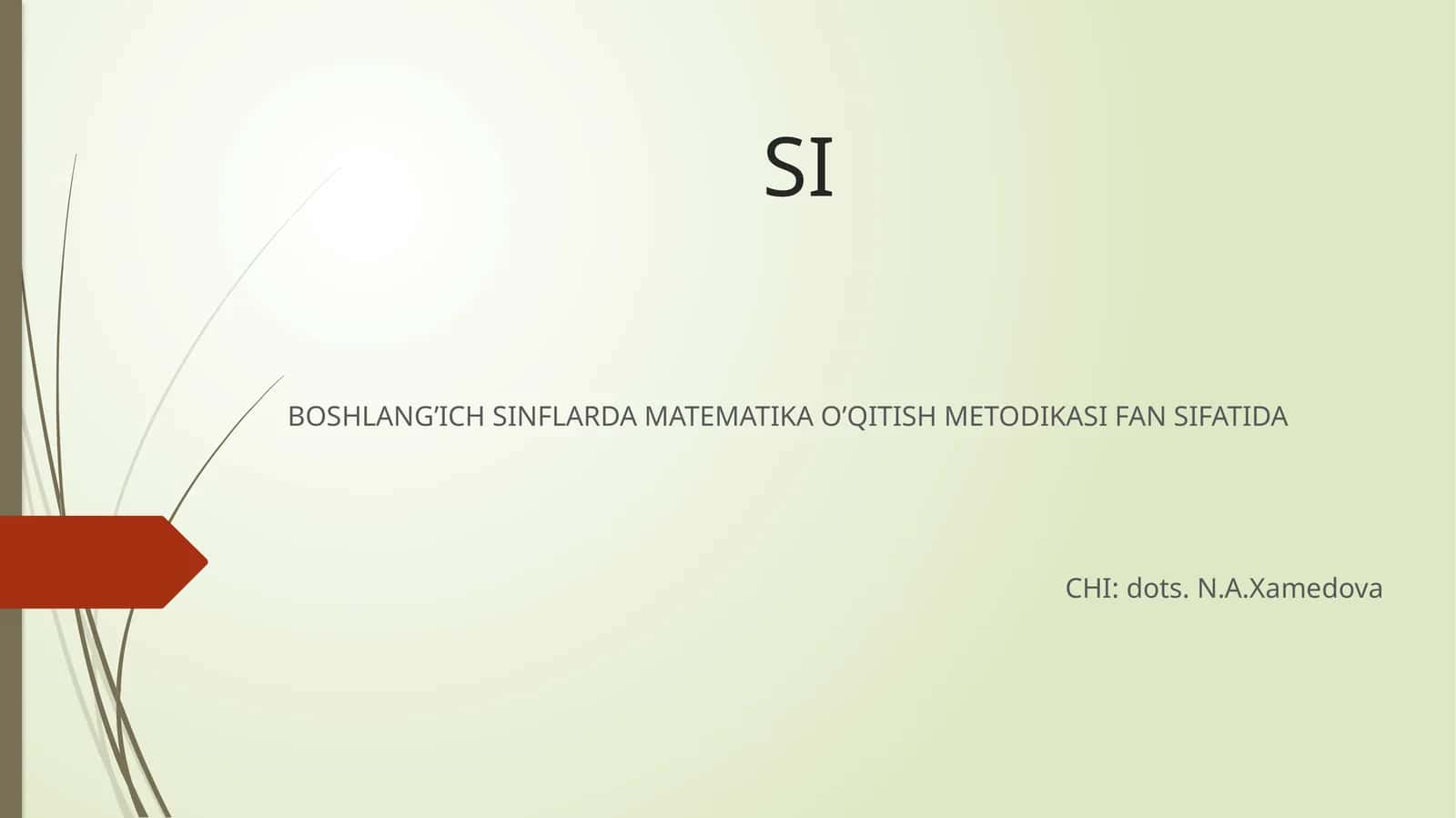 BOSHLANG’ICH SINFLARDA MATEMATIKA O’QITISH METODIKASI FAN SIFATIDA 1