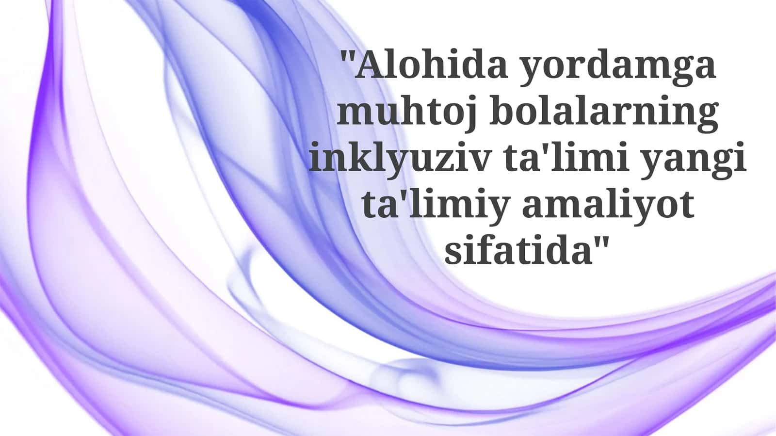 Inklyuziv ta'limning asosiy tamoyillari va usullari 1