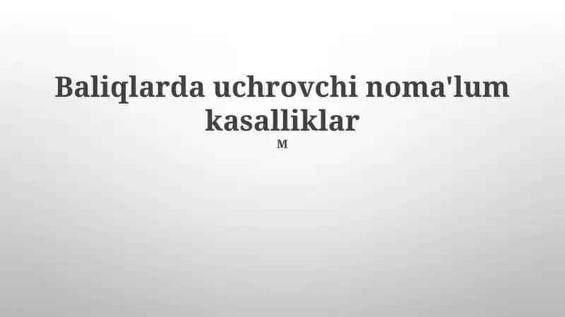 Baliqlarda uchrovchi noma'lum kasalliklar 1