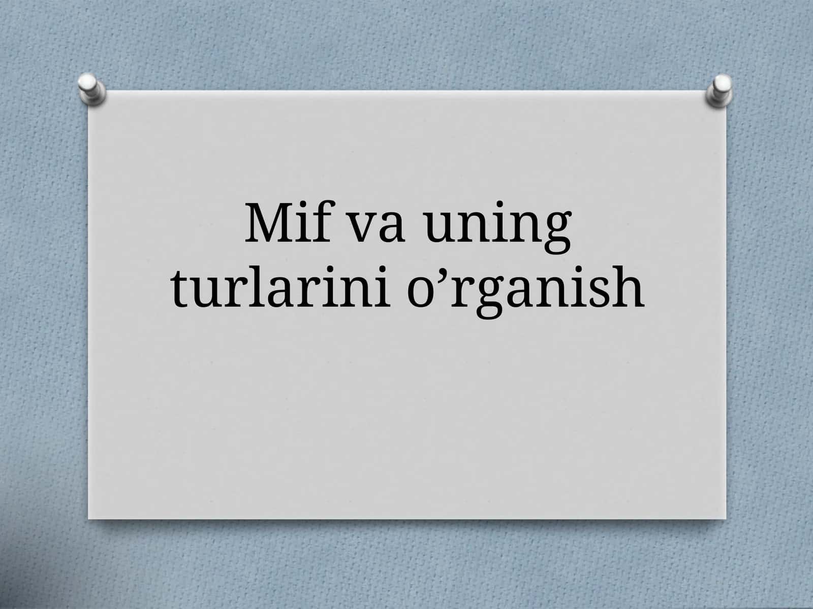 Mif va uning turlarini o’rganish 1