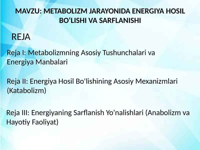 METABOLIZM JARAYONIDA ENERGIYA HOSIL BO‘LISHI VA SARFLANISHI 1