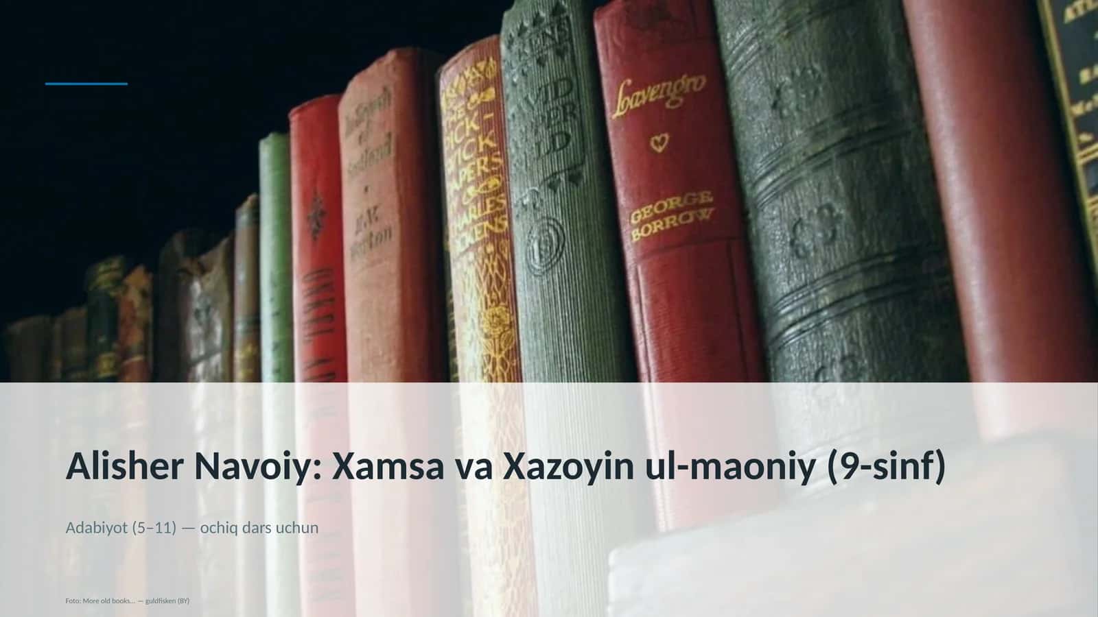 Alisher Navoiy: Xamsa va Xazoyin ul-maoniy (9-sinf) 1