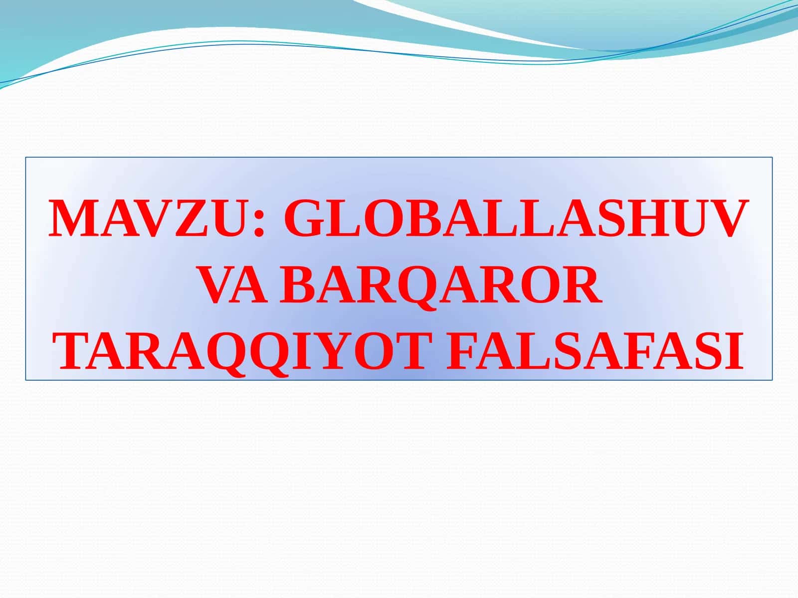 GLOBALLASHUV VA BARQAROR TARAQQIYOT FALSAFASI 1