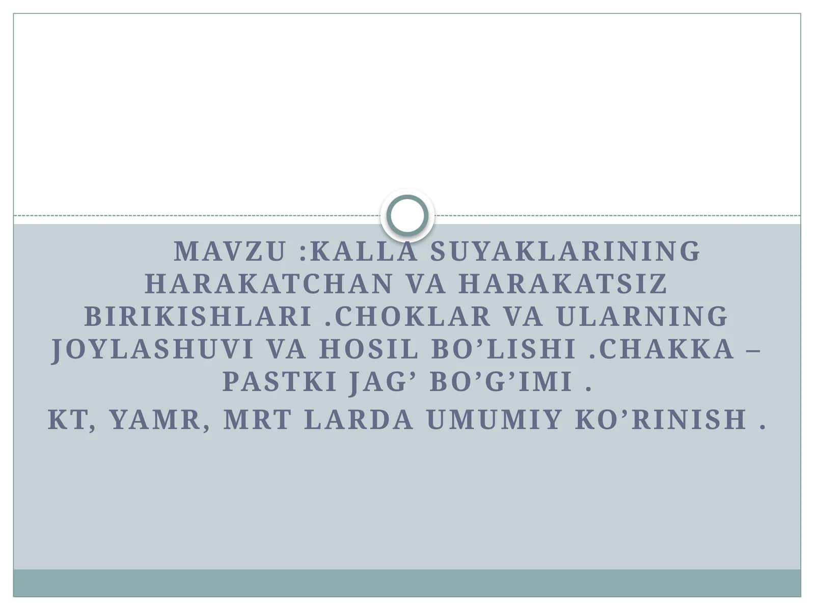 Kallasuyaklarining harakatchan vaharakatsiz birikishlari. Choklar va ularning joylashuvi va hosil bo’lishi. Chakka–pastki jag’bo’g’imi 1