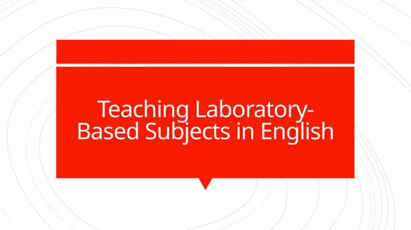 Teaching Laboratory-Based Subjects in English 1