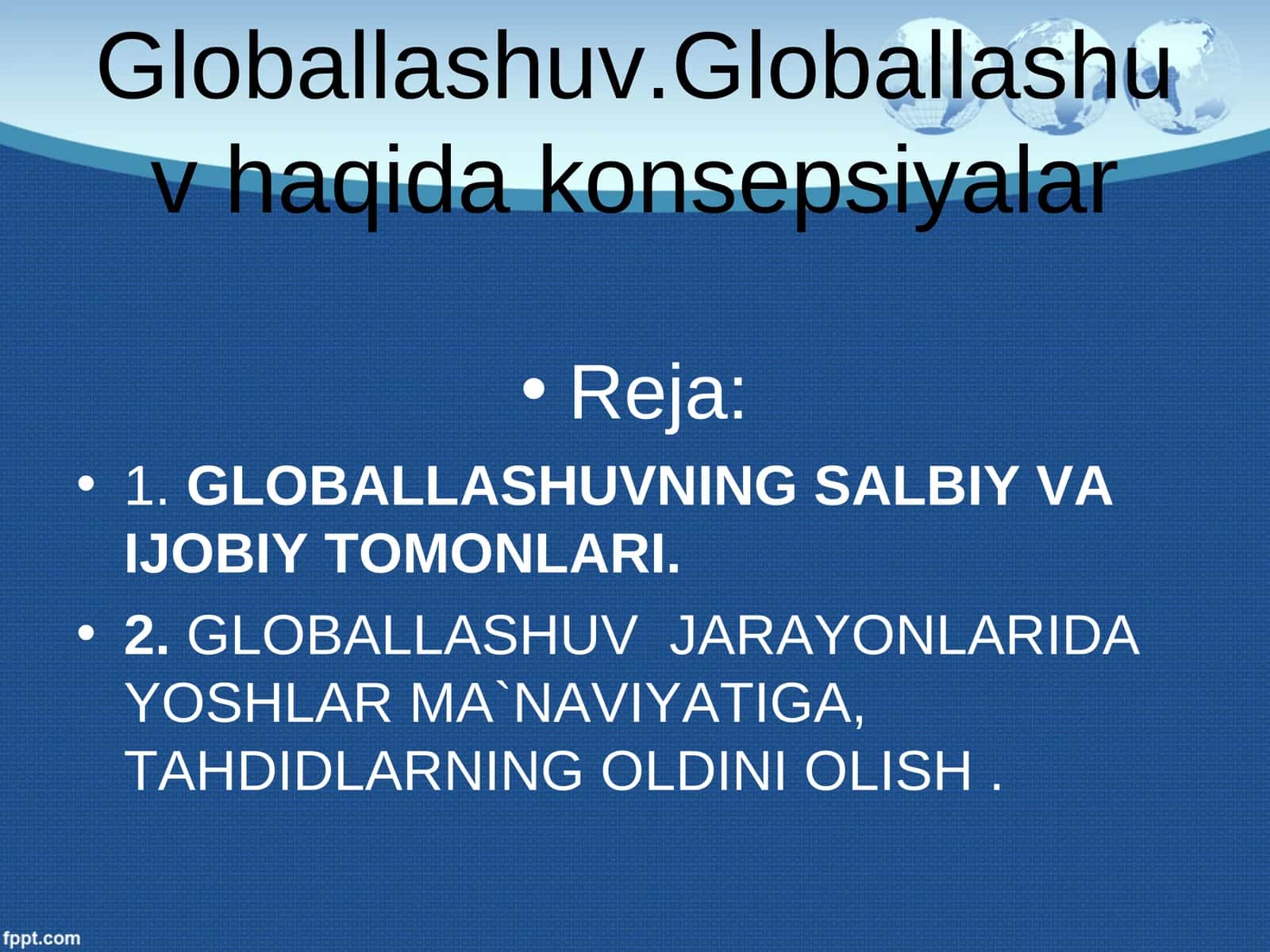 Globallashuv.Globallashuv haqida konsepsiyalar 1