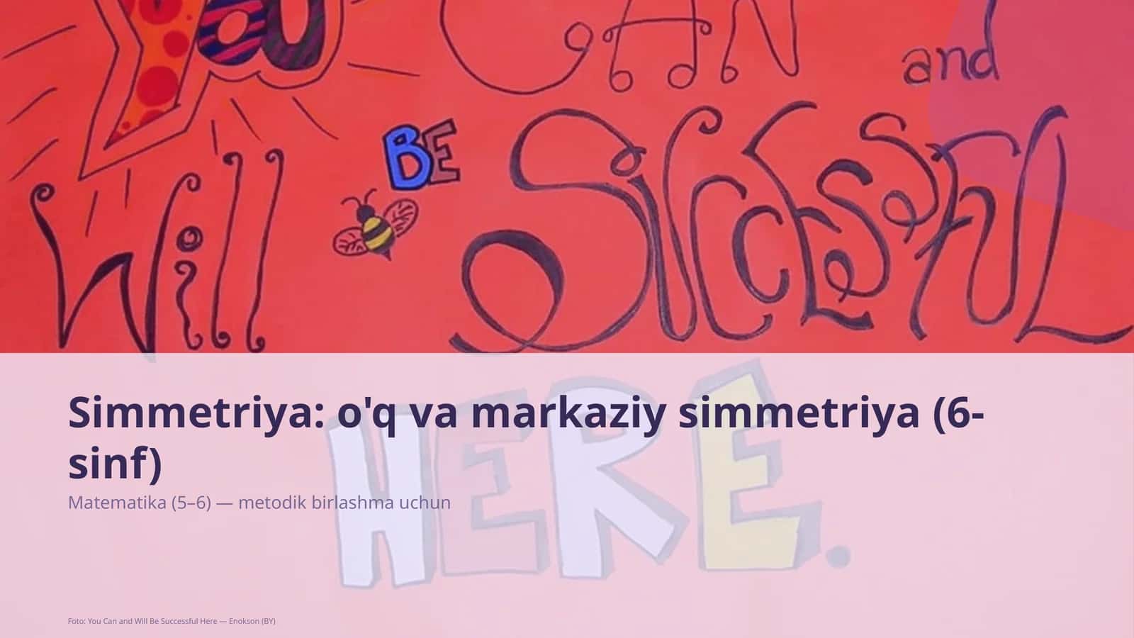 Simmetriya: o'q va markaziy simmetriya (6-sinf) 1