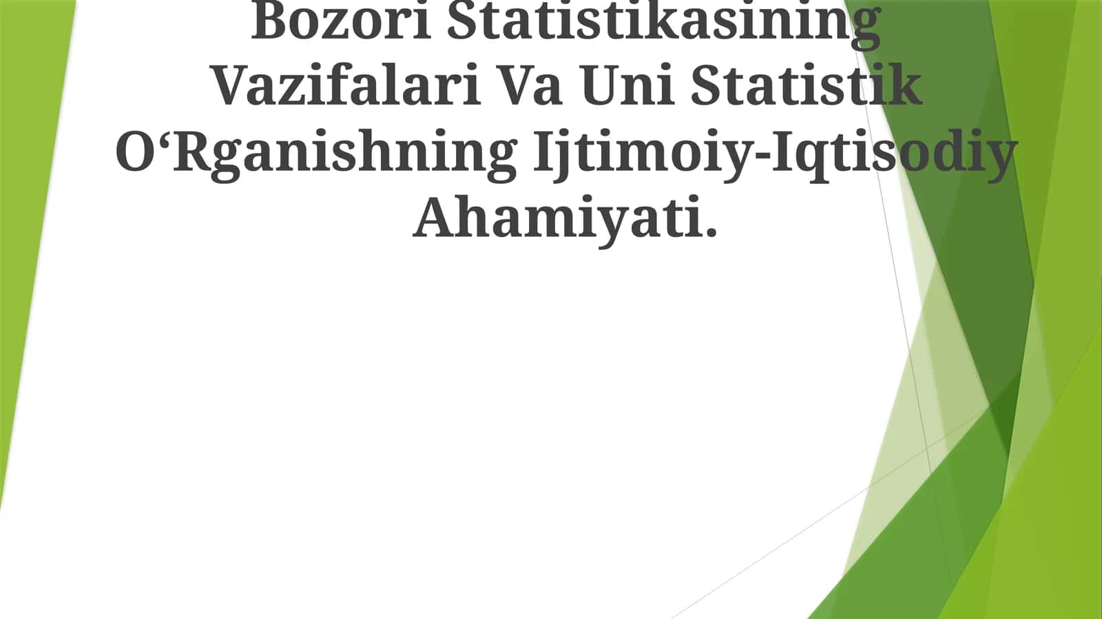 Bozori Statistikasining Vazifalari Va Uni Statistik O‘Rganishning Ijtimoiy-Iqtisodiy Ahamiyati 1