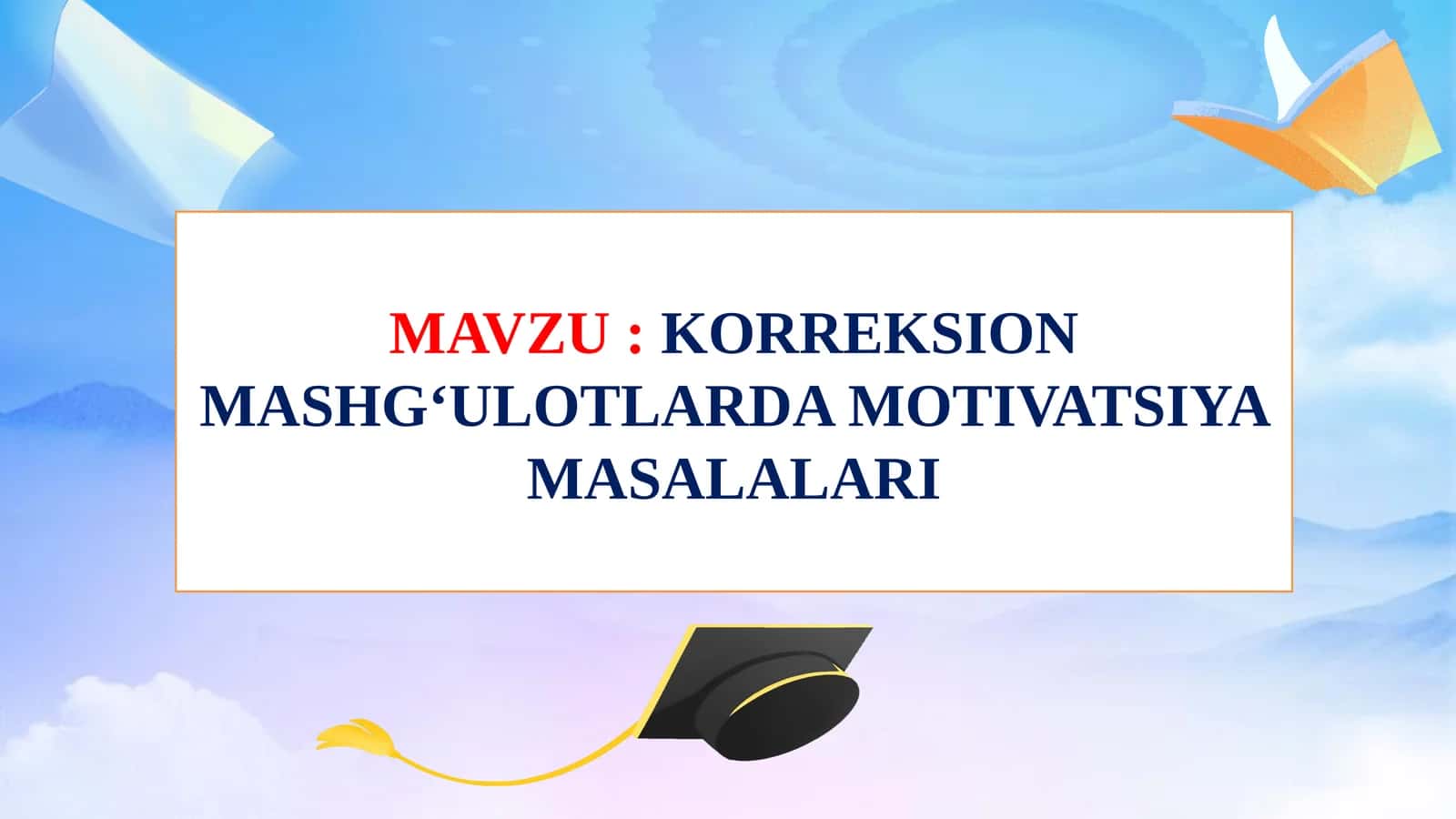 KORREKSION MASHG‘ULOTLARDA MOTIVATSIYA MASALALARI 1