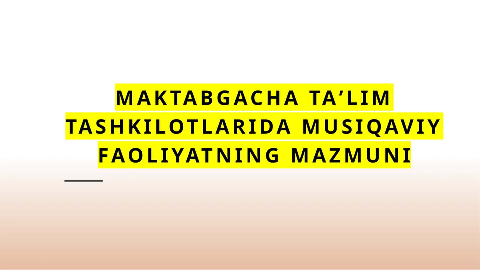 Maktabgacha   taʼlim  tashkilotlarida   musiqaviy  faoliyatning  mazmuni 1