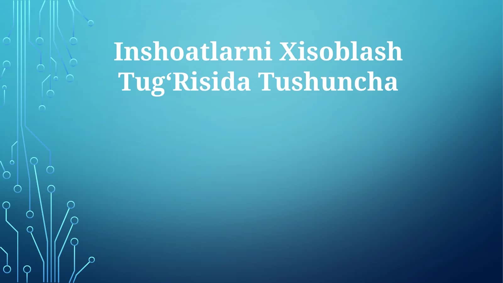 Inshoatlarni Xisoblash Tug‘Risida Tushuncha 1