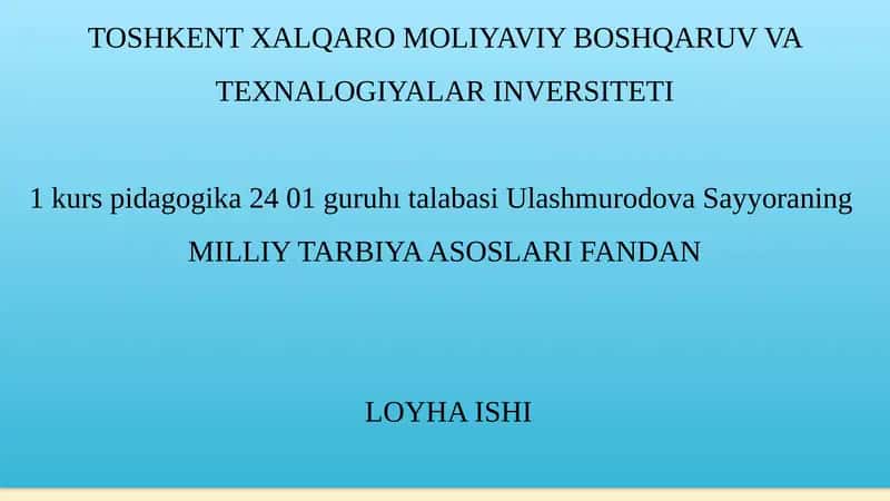 MILLIY TARBIYA ASOSLARI FANDAN LOYHA ISHI 1