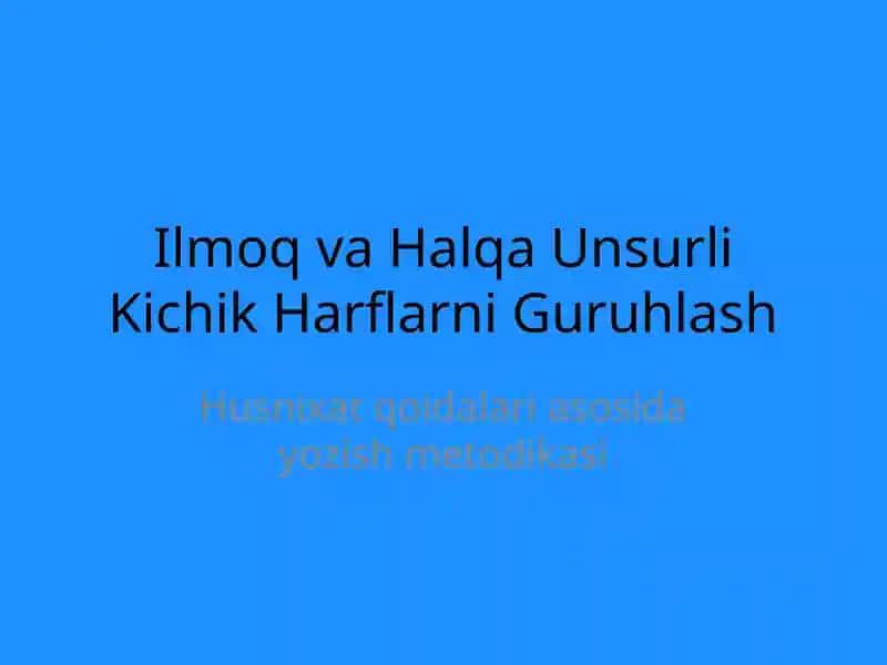 Ilmoq va Halqa Unsurli Kichik Harflarni Guruhlash 1