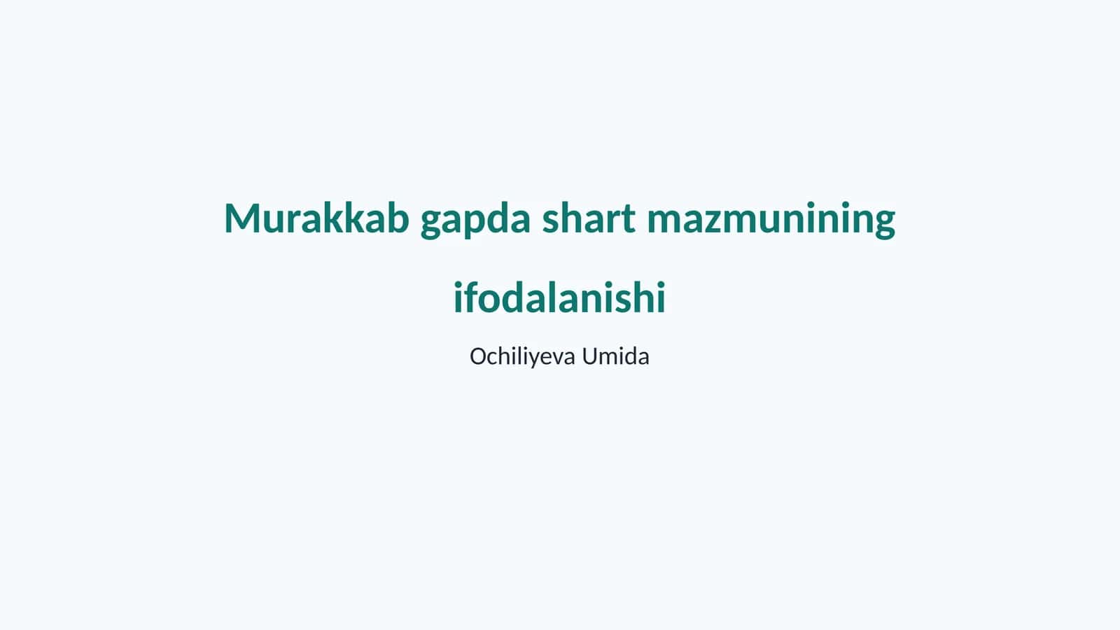 Murakkab gapda shart mazmunining ifodalanishi 1