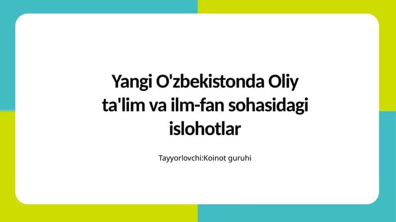 Yangi O'zbekistonda Oliy ta'lim va ilm-fan sohasidagi islohotlar 1