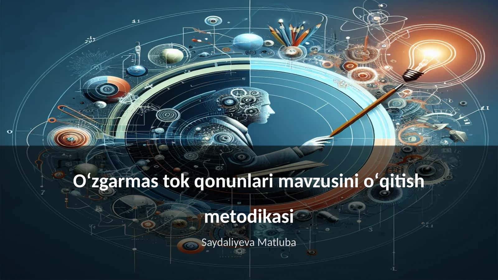 Oʻzgarmas tok qonunlari mavzusini oʻqitish metodikasi 1