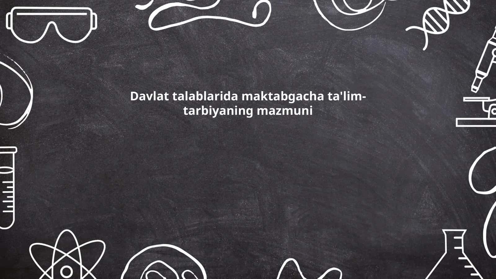 Davlat talablarida maktabgacha ta'lim-tarbiyaning mazmuni 1