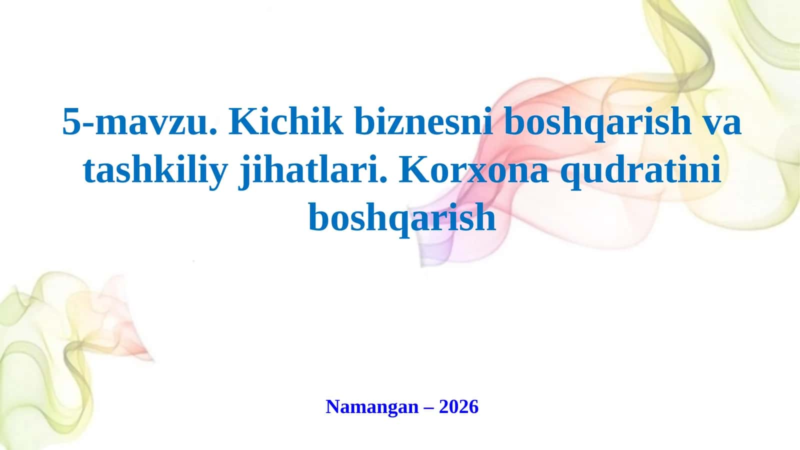 Kichik biznesni boshqarish va tashkiliy jihatlari. Korxona qudratini boshqarish 1
