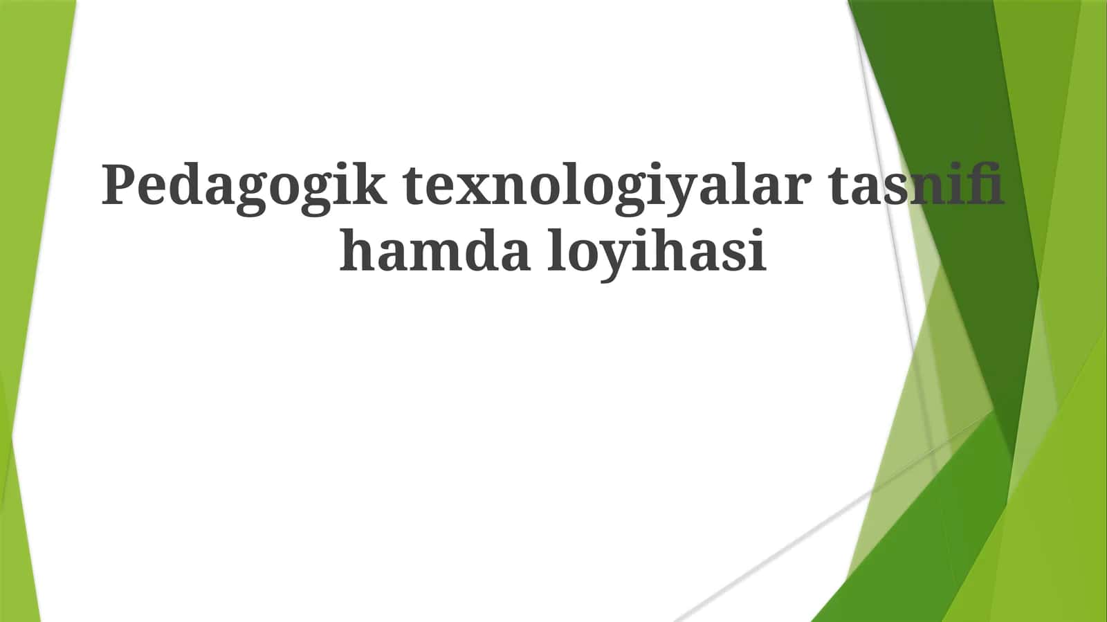 Pedagogik texnologiyalar tasnifi hamdaloysi 1