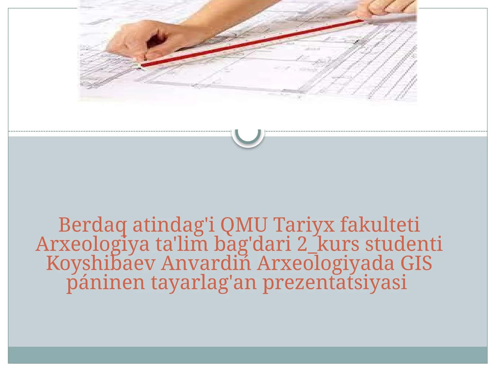 Arxeologiyada GIS páninen tayarlaǵan prezentatsiyasi 1