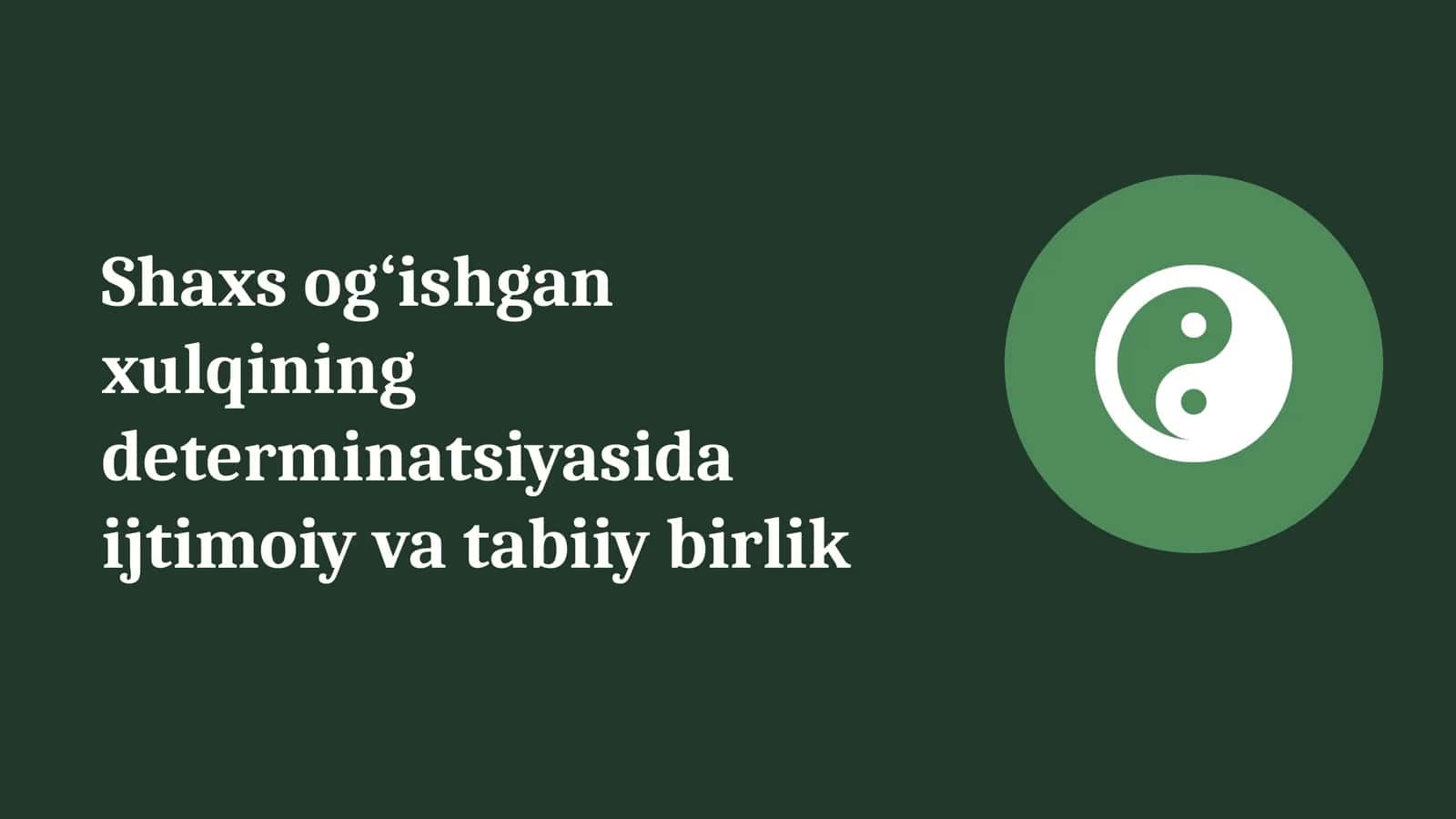 Shaxs og‘ishgan xulqining determinatsiyasida ijtimoiy va tabiiy birlik 1