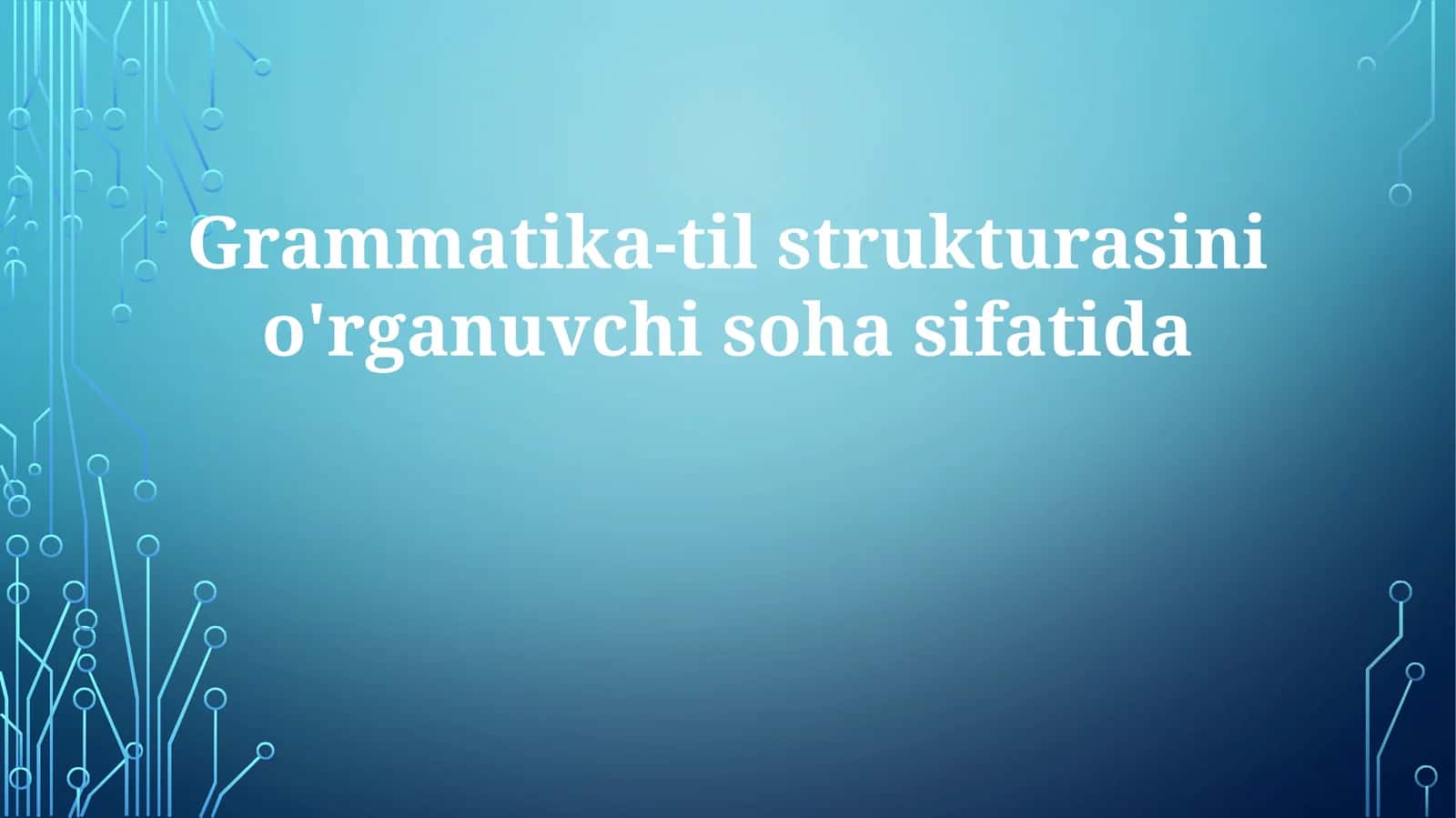 Grammatika-tilstrukturasinio'rganuvchisohasifatida 1